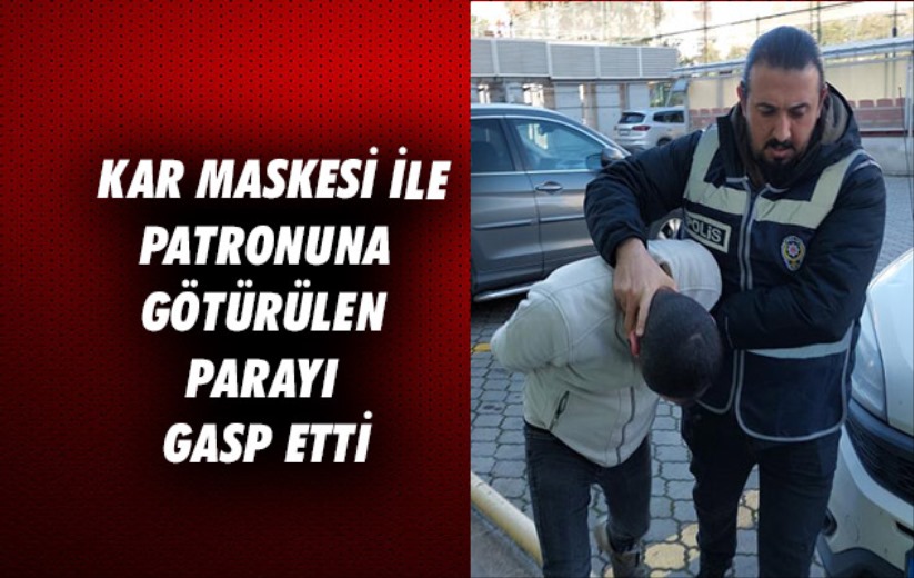 Samsun'da kar maskesi takıp patronuna götürülen parayı gasp etti