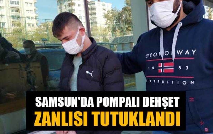 Samsun'da pompalı dehşet zanlısı tutuklandı