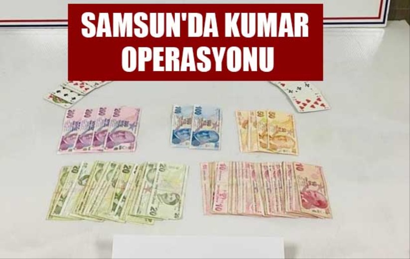 Samsun'da kumar operasyonu