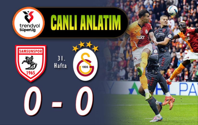 Samsunspor-Galatasaray Maçı: Canlı Anlatım