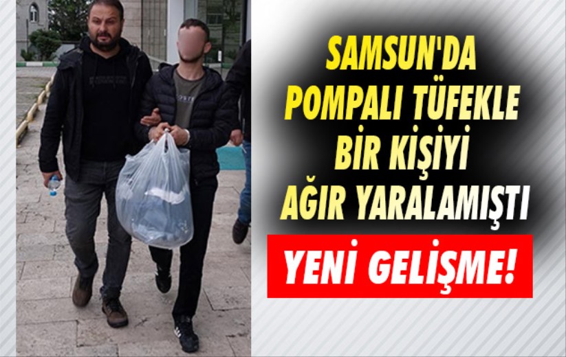 Samsun'da pompalı tüfekle bir kişiyi ağır yaralayan genç tutuklandı