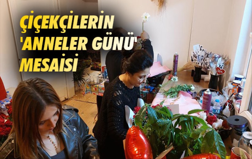 Samsun'da çiçekçilerin 'Anneler Günü' mesaisi