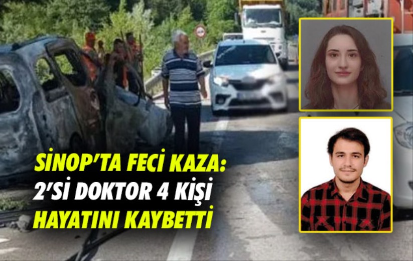 Sinop'ta feci kaza: 2'si doktor 4 kişi hayatını kaybetti