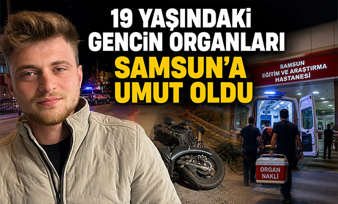 Amasya'da 19 yaşındaki gencin organları 6 hastaya umut oldu