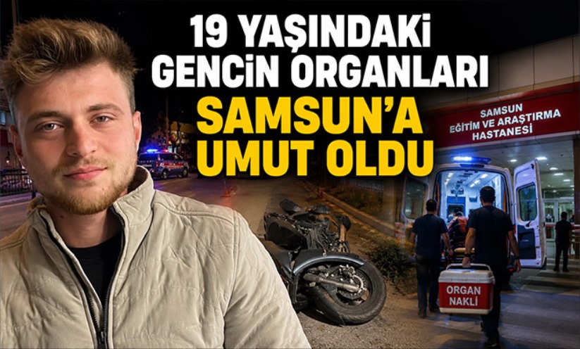 Amasya'da 19 yaşındaki gencin organları 6 hastaya umut oldu