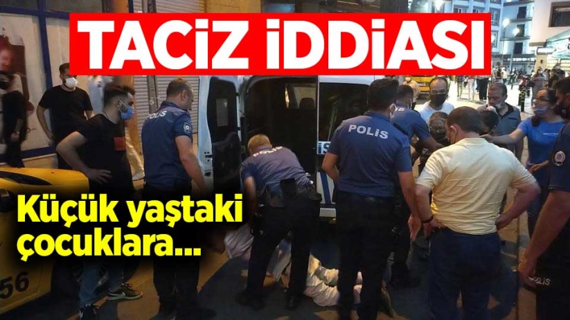 Taciz iddiası! Küçük yaştaki çocuklara...