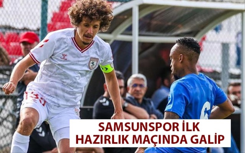 Samsunspor İlk Hazırlık Maçında Galip
