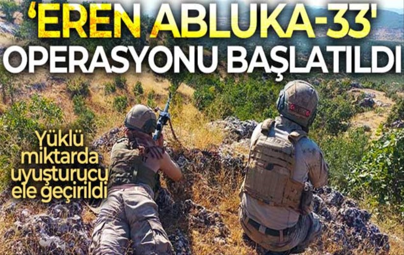 'Eren Abluka-33 Şehit Jandarma Uzman Çavuş Muhammet Tufan' operasyonu başlatıldı