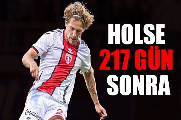 Holse 217 gün sonra