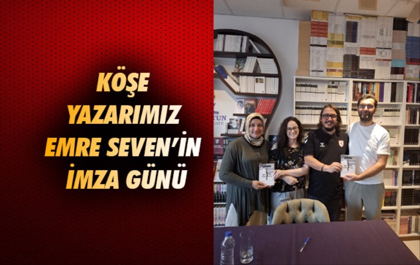 Köşe Yazarımız Emre Seven'in İmza Günü