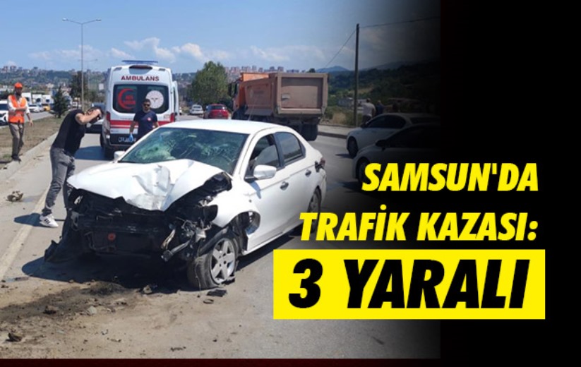 Samsun'da trafik kazası: 3 yaralı