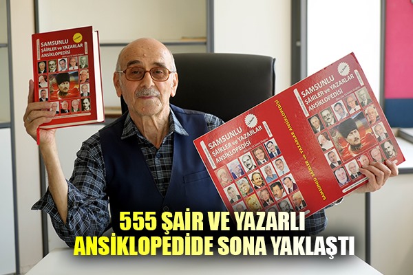 555 şair ve yazarlı ansiklopedide sona yaklaştı