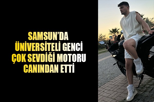 Üniversiteli motosiklet sürücüsü kazada hayatını kaybetti