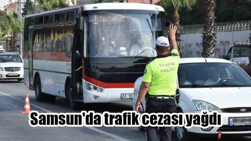 Samsun'da trafik cezası yağdı