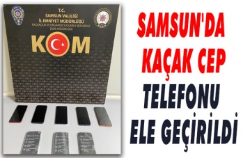 Samsun'da kaçak cep telefonu ele geçirildi