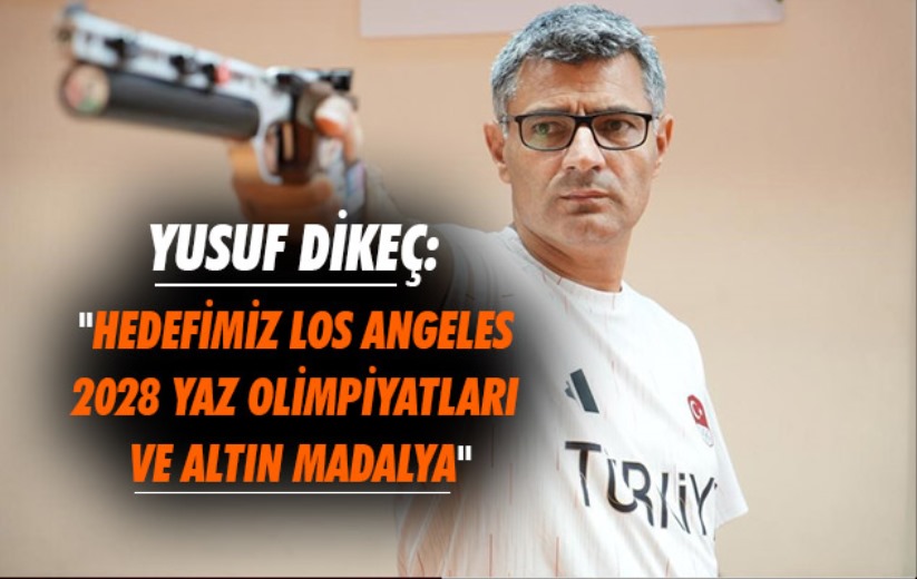 Yusuf Dikeç: 'Hedefimiz Los Angeles 2028 Yaz Olimpiyatları ve altın madalya'