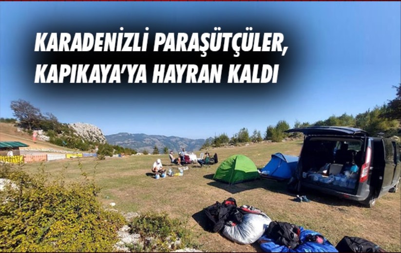 Karadenizli paraşütçüler, Kapıkaya'ya hayran kaldı