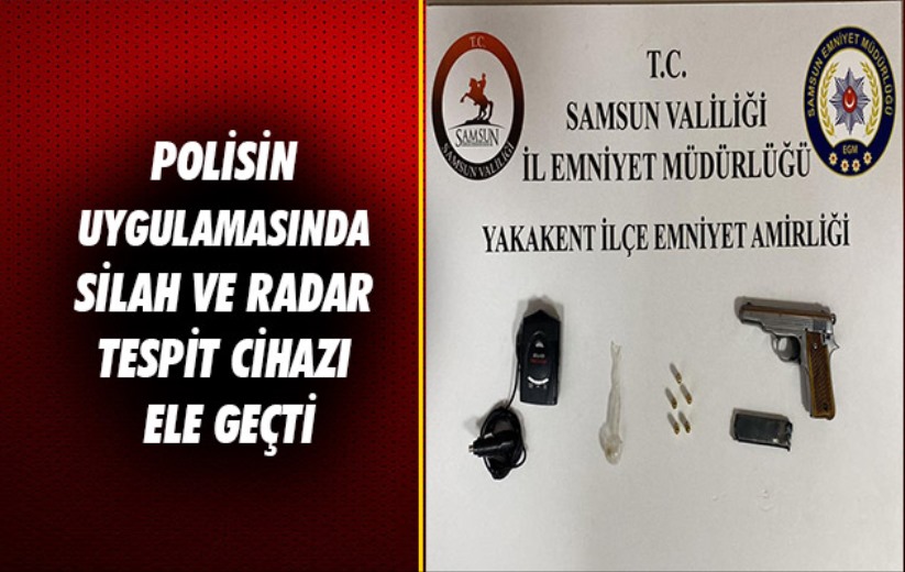 Samsun'da polisin uygulamasında silah ve radar tespit cihazı ele geçti