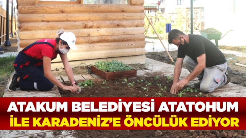 Atakum Belediyesi AtaTohum ile Karadeniz'e öncülük ediyor
