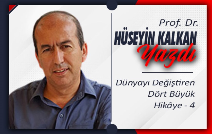 Dünyayı Değiştiren Dört Büyük Hikâye - 4