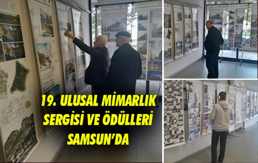 19. Ulusal Mimarlık Sergisi ve Ödülleri Samsun'da 