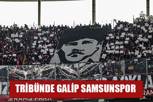 Tribünde Galip Samsunspor