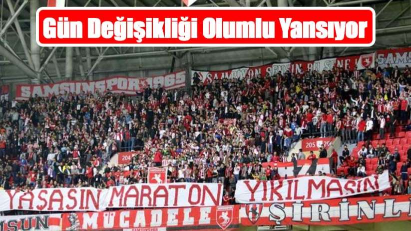 Samsunspor Gümüşhanespor Maçının Gün Değişikliği Olumlu Yansıyor