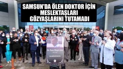 Samsun'da kazada ölen doktor için meslektaşları gözyaşlarını tutamadı