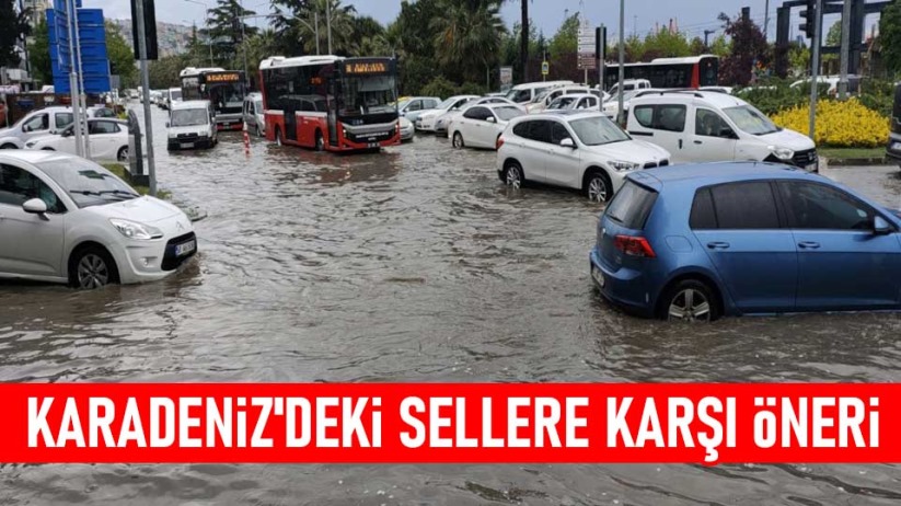 Karadeniz'deki sellere karşı öneri