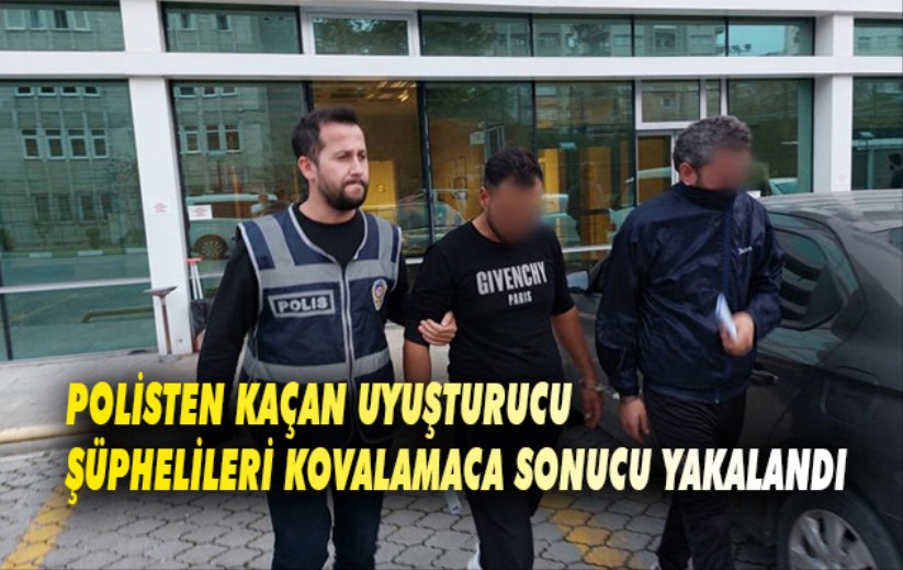 Polisten kaçan uyuşturucu şüphelileri kovalamaca sonucu yakalandı