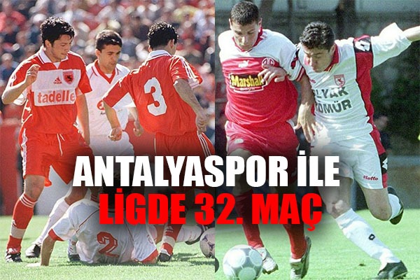 Antalyaspor ile Ligde 32. Maç