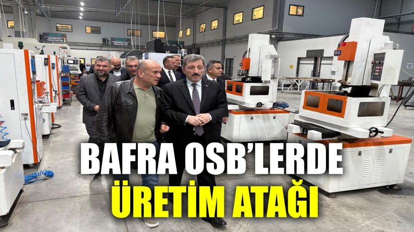 Bafra OSB'lerde üretim atağı: Vali Tavlı'dan yatırım turu