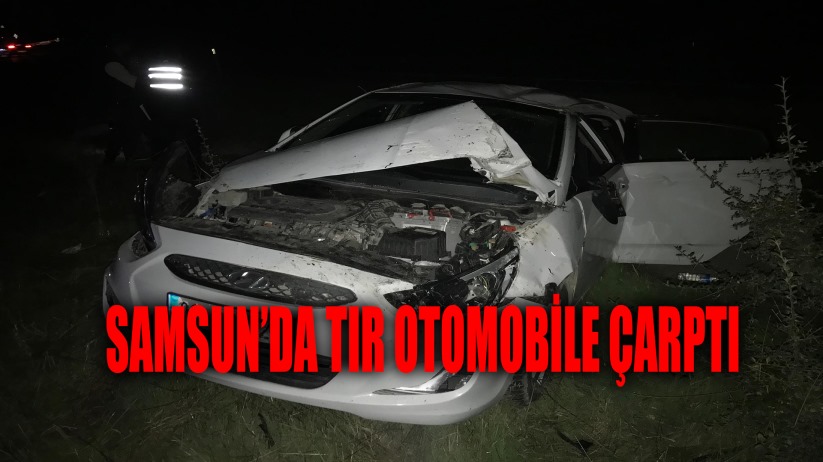 Samsun'da tır otomobile çarptı: 4 yaralı