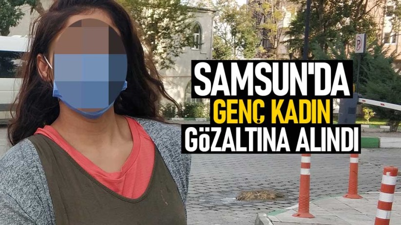 Samsun'da genç kadın gözaltına alındı