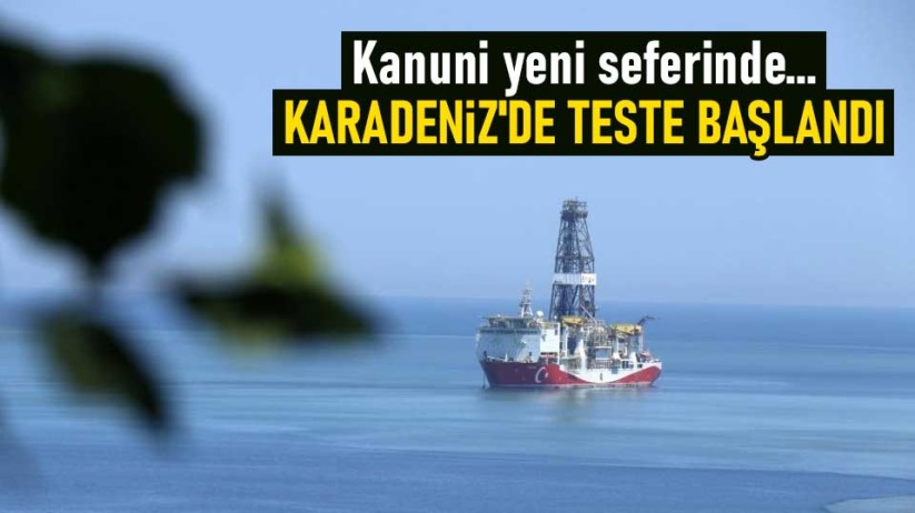 Kanuni yeni seferinde... Karadeniz'de teste başlandı