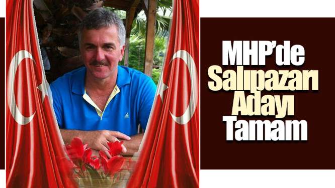 Samsun Haberleri: MHP'de Salıpazarı Adayı Tamam