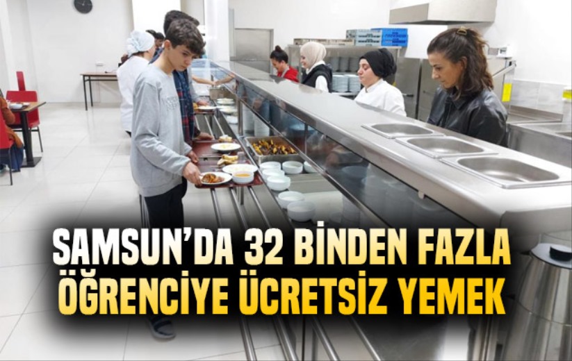 Samsun'da 32 binden fazla öğrenciye ücretsiz yemek