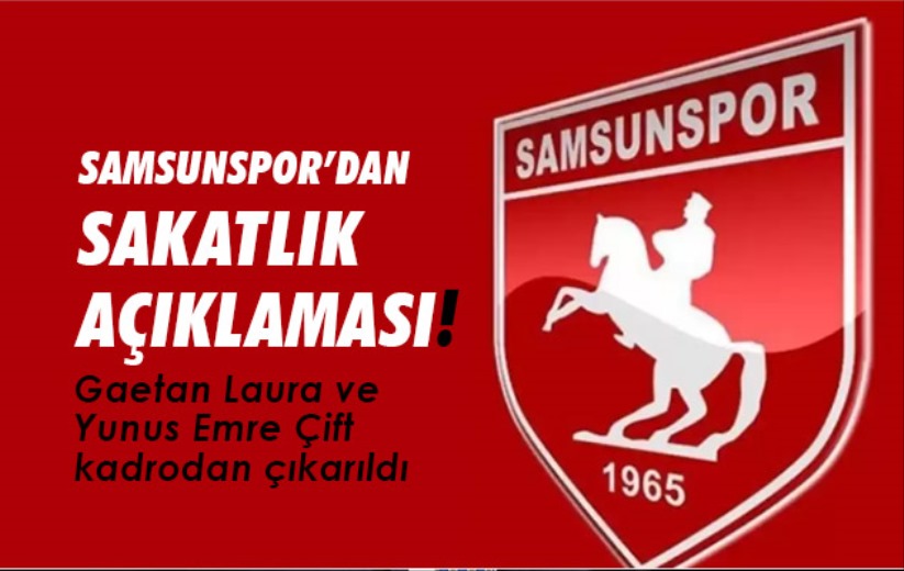 Samsunspor'dan sakatlık açıklaması!