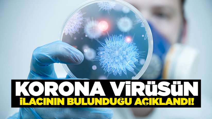 Korona virüsün ilacının bulunduğu açıklandı!