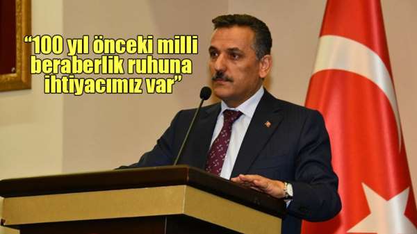 Vali Kaymak: '100 yıl önceki milli beraberlik ruhuna ihtiyacımız var'