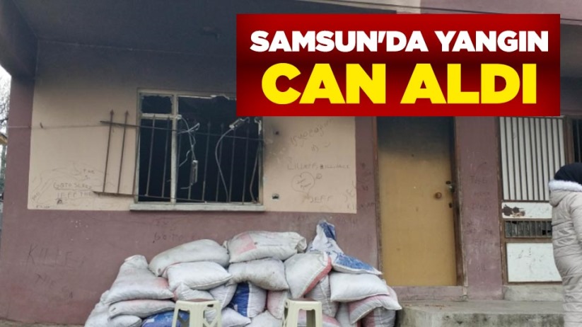 Samsun'da yangın can aldı