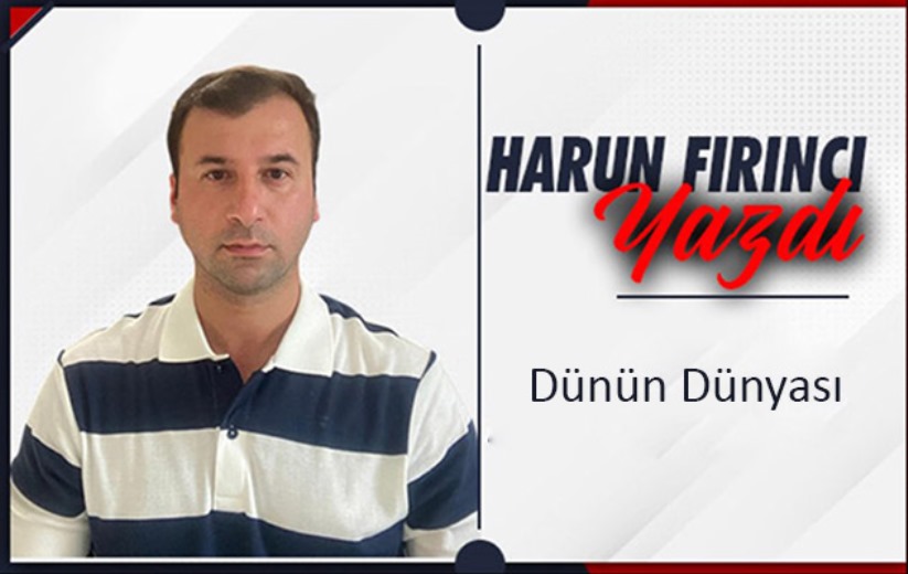 'Dünün Dünyası'