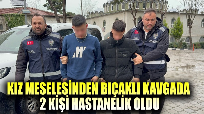 Kız meselesinden bıçaklı kavgada 2 kişi hastanelik oldu