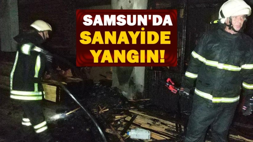 Samsun'da sanayide yangın!