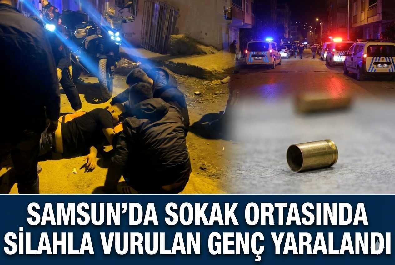 Samsun'da sokak ortasında silahla vurulan genç yaralandı