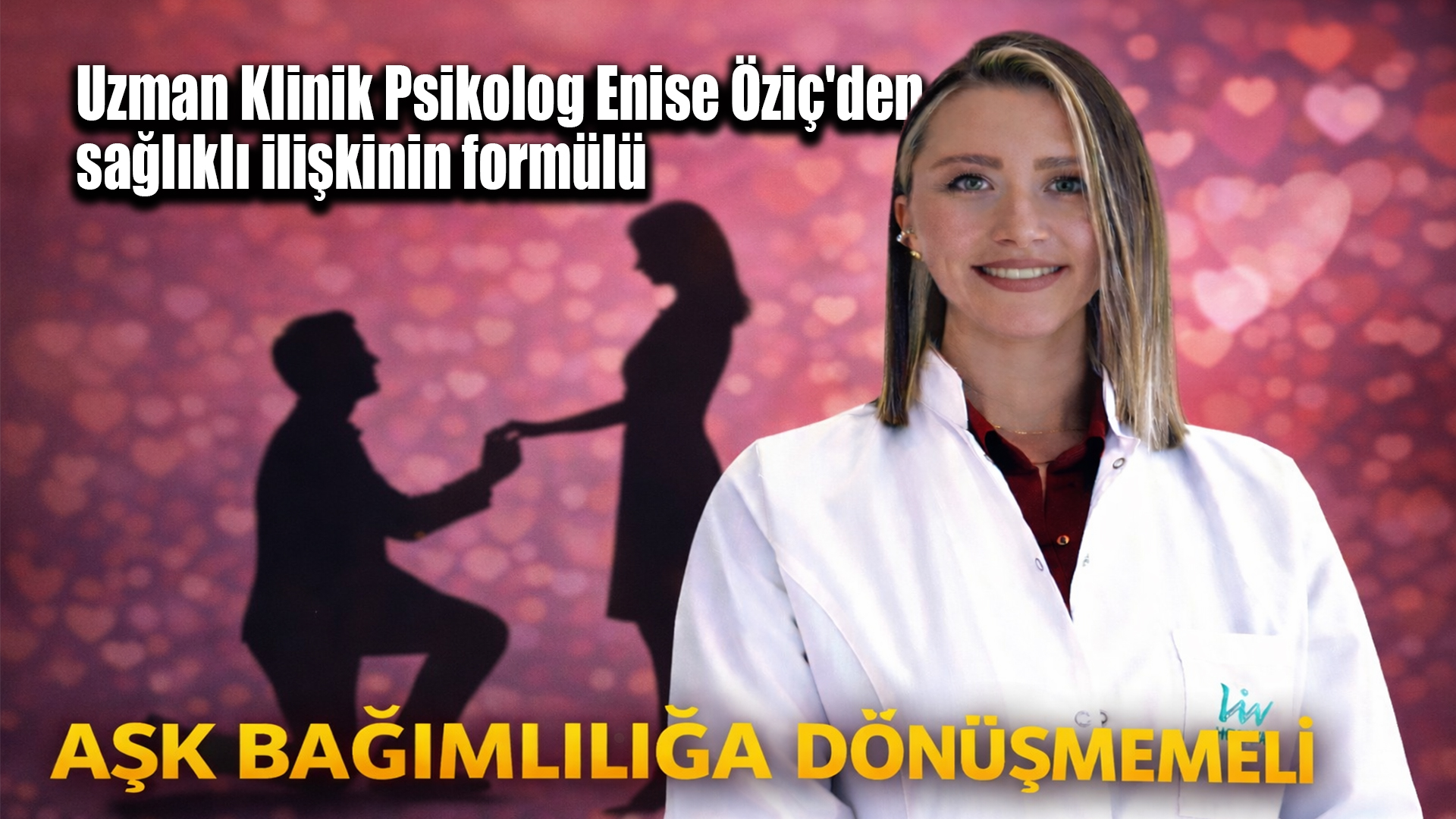 Uzman Klinik Psikolog Enise Öziç'den sağlıklı ilişkinin formülü