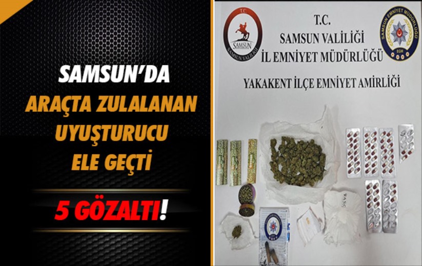 Samsun'da araçta zulalanan uyuşturucu ele geçti: 5 gözaltı