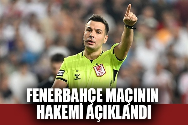 Samsunspor'un Fenerbahçe Maçının Hakemi açıklandı