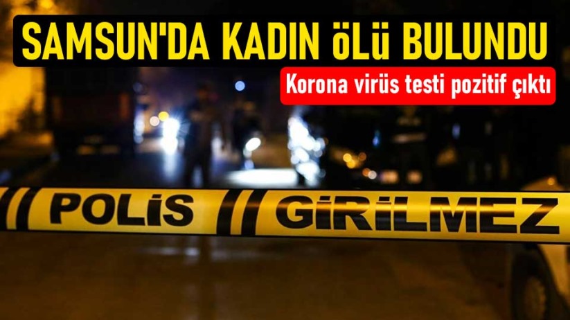 Samsun'da kadın ölü bulundu