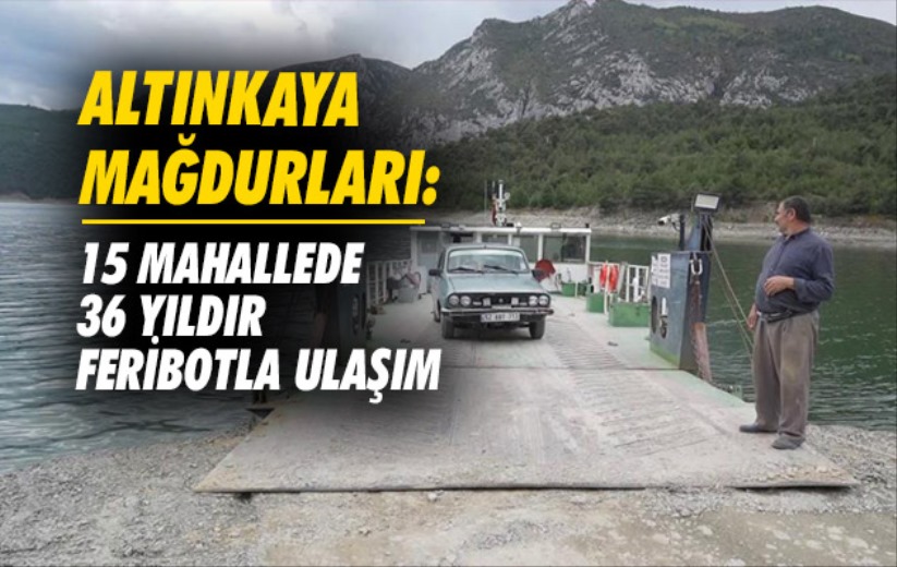 Samsun'da Altınkaya mağdurları: 15 mahallede 36 yıldır feribotla ulaşım